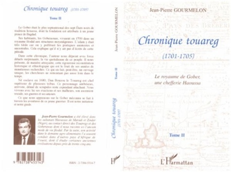 Jean-Pierre Gourmelon - Chronique touareg Tome 2 - Le royaume de Gober, une chefferie haoussa.
