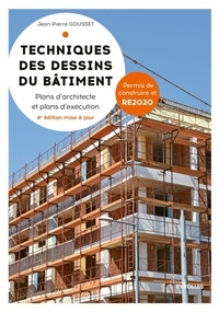 Jean-Pierre Gousset - Techniques des dessins du bâtiment - Plans d'architecte et plans d'exécution.