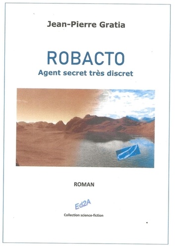 Jean-Pierre Gratia - Robacto, agent secret très discret.