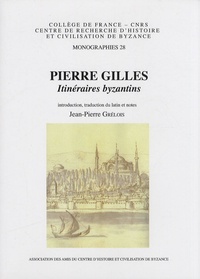 Pierre Gilles - Itinéraires byzantins de Jean-Pierre Grélois - Livre -  Decitre
