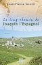 Jean-Pierre Grotti - Le long chemin de Joaquin l'Espagnol.