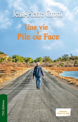 Jean-Pierre Grotti - Une vie à pile ou face.