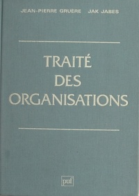 Jean-Pierre Gruère et Jak Jabes - Traité des organisations.