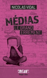 Jean-Pierre Guéno et Franck Spengler - Alerte - Médias, le grand errement.