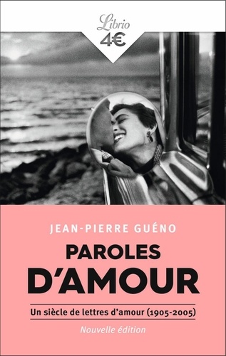 Paroles d'amour. Un siècle de lettres d’amour (1905-2005)