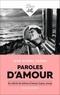 Jean-Pierre Guéno - Paroles d'amour - Un siècle de lettres d’amour (1905-2005).