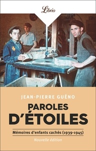 Jean-Pierre Guéno - Paroles d’étoiles - Mémoires d'enfants cachés (1939-1945).