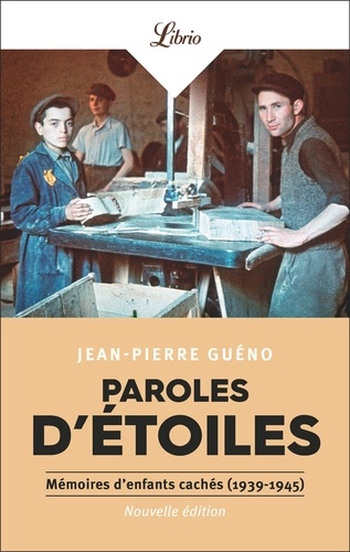 Paroles d’étoiles. Mémoires d'enfants cachés (1939-1945)
