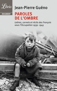 Paroles de lombre - Lettres, carnets et récits des Français sous loccupation 1939-1945.pdf