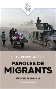 Jean-Pierre Guéno - Paroles de migrants - Mémoires de déracinés.