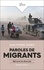 Paroles de migrants. Mémoires de déracinés