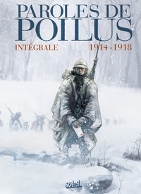 Jean-Pierre Guéno - Paroles de poilus  : Intégrale 1914-1918.
