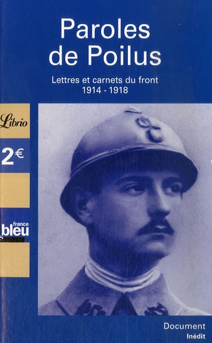 Paroles de Poilus - Lettres et carnets du front... de Jean-Pierre Guéno -  Poche - Livre - Decitre