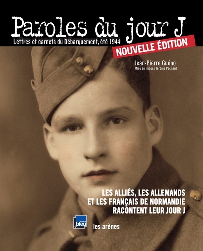 Jean-Pierre Guéno - Paroles du jour J - Lettres et carnets du Débarquement, été 1944. 1 CD audio