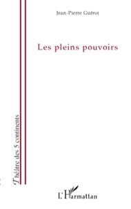 Jean-Pierre Guérot - Les pleins pouvoirs.