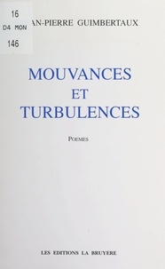 Jean-Pierre Guimbertaux - Mouvances et turbulences.