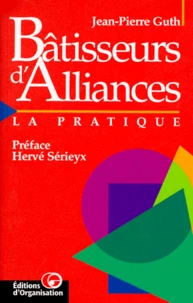Batisseurs D'Alliances. La Pratique