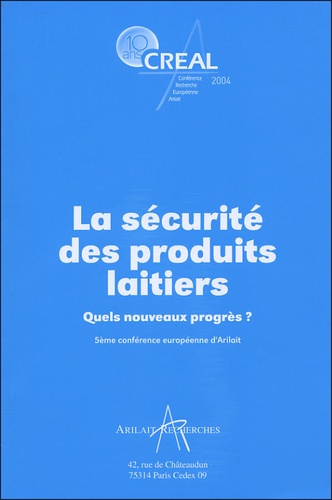 Jean-Pierre Guyonnet et Barbara Dufour - CREAL 2004 : La sécurité des produits laitiers - Quels nouveaux progrès ?.
