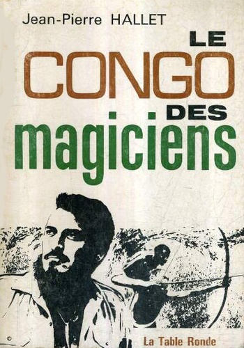 Jean-Pierre Hallet - Congo des magiciens.