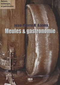 Meules et Gastronomie - Produits agricoles transformés à la meule de pierre.pdf