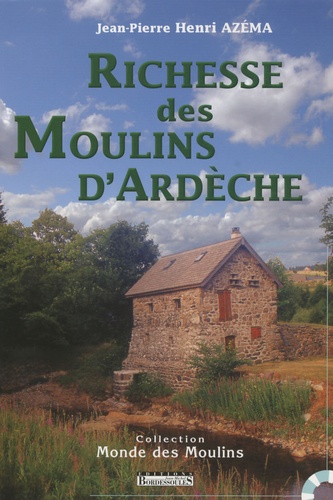 Jean-Pierre Henri Azéma - Richesse des moulins d'Ardèche.