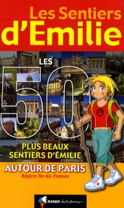 Jean-Pierre Hervet - Les 50 plus beaux sentiers d'Emilie autour de Paris.