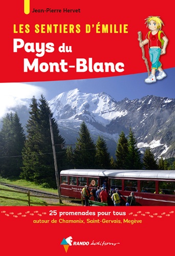 Jean-Pierre Hervet - Les sentiers d'Emilie au pays du Mont-Blanc - 25 promenades pour tous.