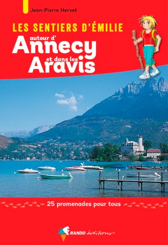 Jean-Pierre Hervet - Les sentiers d'Emilie autour d'Annecy et dans les Aravis - 25 promenades pour tous.