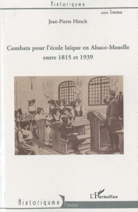 Combats pour l'école laïque en Alsace-Moselle entre 1815 et 1939