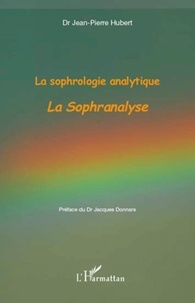 Jean-Pierre Hubert - La sophrologie analytique - La sophranalyse.