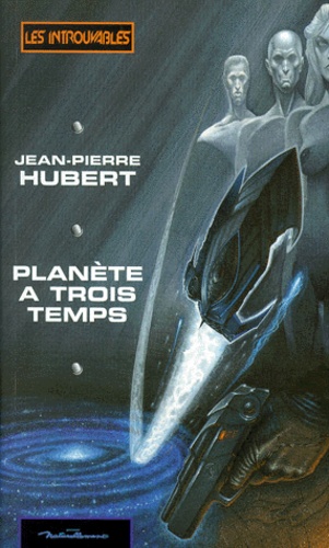 Jean-Pierre Hubert - Planete A Trois Temps.