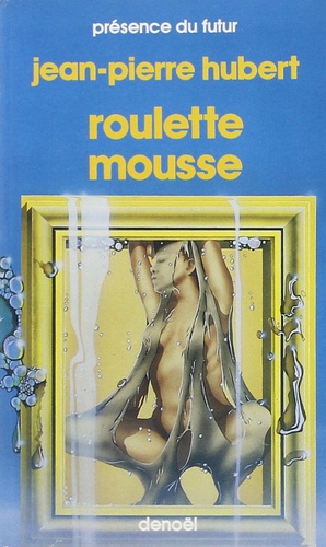 Jean-Pierre Hubert - Roulette mousse.