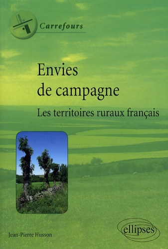 Envies de campagne. Les territoires ruraux français