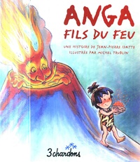 Jean-Pierre Idatte et Michel Trublin - Anga fils du feu. 1 CD audio
