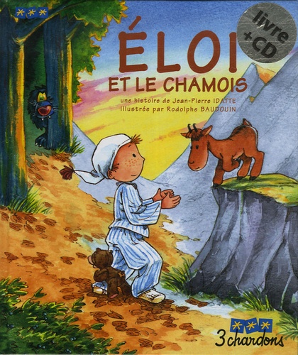 Jean-Pierre Idatte et Rodolphe Baudouin - Eloi et le Chamois. 1 CD audio