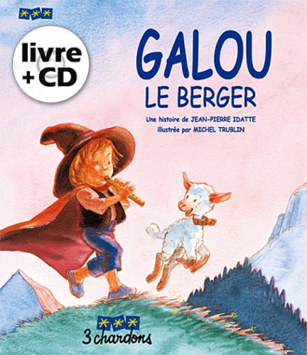 Jean-Pierre Idatte - Galou le berger. 1 CD audio