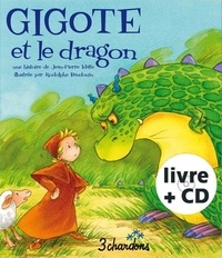 Jean-Pierre Idatte et Rodolphe Baudouin - Gigote et le dragon. 1 CD audio