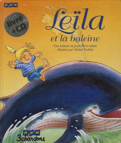 Jean-Pierre Idatte et Rodolphe Baudouin - Leïla et la baleine. 1 CD audio