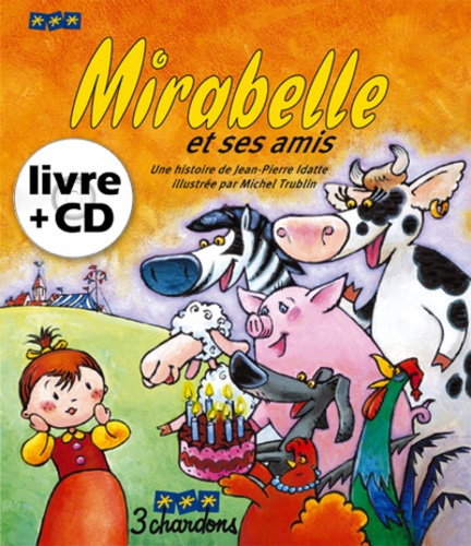 Jean-Pierre Idatte - Mirabelle et ses amis. 1 CD audio