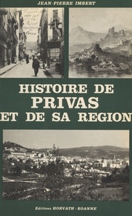 Jean-Pierre Imbert - Histoire de Privas et de sa région.