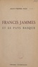Jean Pierre Inda - Francis Jammes et le Pays basque.