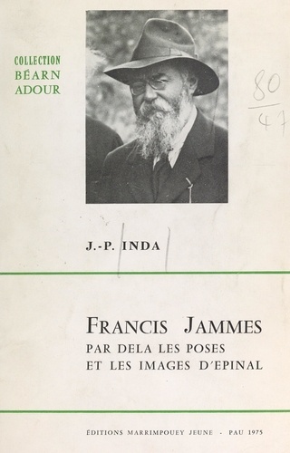 Francis Jammes, par delà les poses et les images d'Épinal