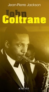 Téléchargez des ebooks pour j2ee John Coltrane iBook DJVU par Jean-Pierre Jackson 9782330171414