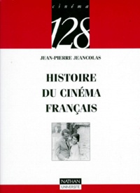 Jean-Pierre Jeancolas - Histoire du cinéma français.
