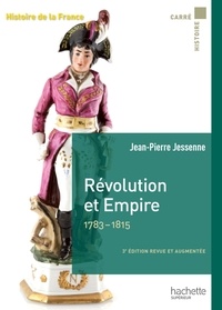 Jean-Pierre Jessenne - Révolution et Empire 1783-1815.
