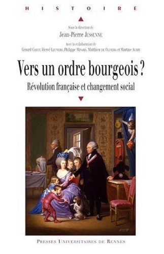 Jean-Pierre Jessenne - Vers un ordre bourgeois ? - Révolution française et changement social.