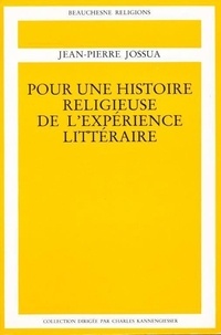 Jean-Pierre Jossua - Pour une histoire religieuse de l'expérience littéraire - Pack en 4 volumes.