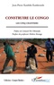 Jean-Pierre Kambila Kankwende - Construire le Congo - Les cinq chantiers.