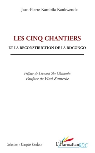 Jean-Pierre Kambila Kankwende - Les cinq chantiers et la reconstruction de la RD Congo.