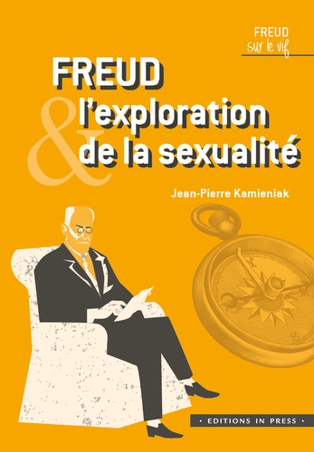 Jean-Pierre Kamieniak - Freud et l'exploration de la sexualité.
